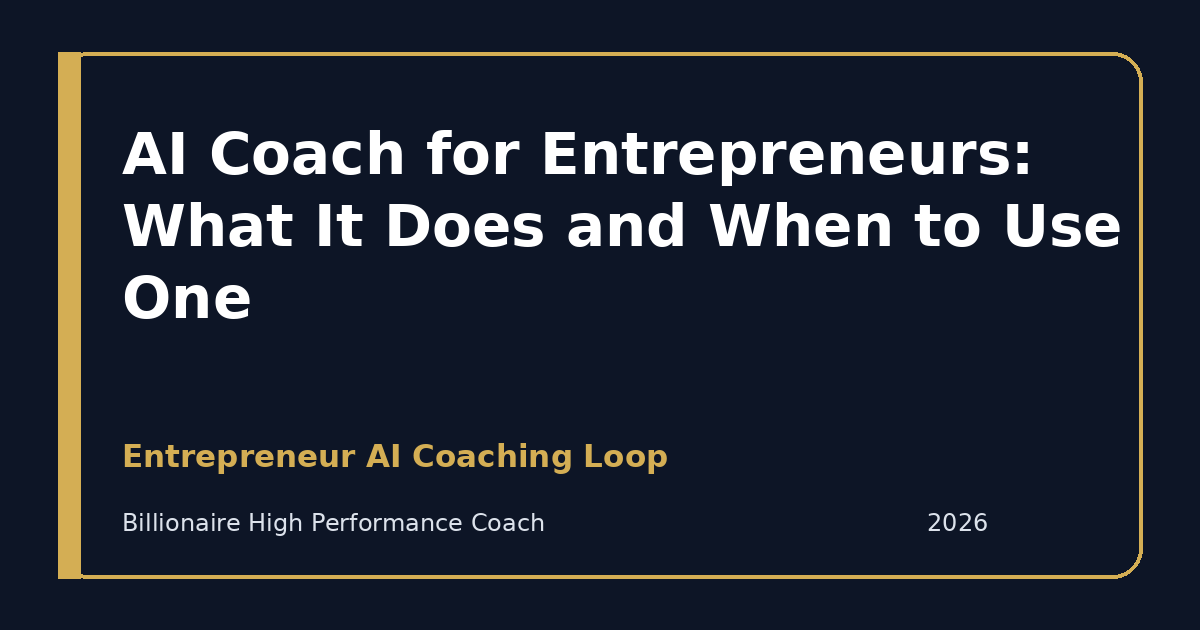 AI Coach for Entrepreneurs: What It Does and When to Use One — Entrepreneur AI Coaching Loop